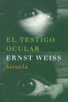 El testigo ocular, de WEISS,ERNST | portada del libro