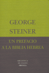 Un prefacio a la Biblia hebrea, de STEINER | portada del libro