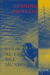 Viaje al fin del mundo, de Mankell, Henning | portada del libro