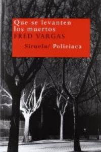 Que se levanten los muertos, de Vargas, Fred | portada del libro