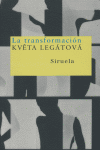 La transformación, de Legátová, Kvêta | portada del libro