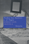 Todos los buitres y el Tigre, de Arzola, Jorge Luis | portada del libro