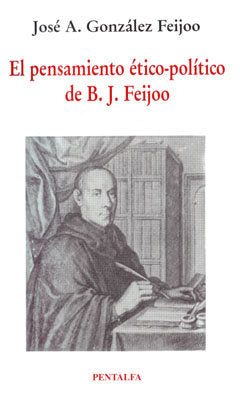 El pensamiento ético-pol¡tico de B. J. Feijoo, de JOSE ANTONIOGONZALEZ FEIJOO | portada del libro