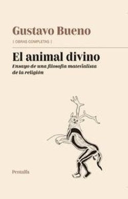 EL ANIMAL DIVINO ENSAYO DE UNA FILOSOFIA MATERIALISTA RELIG, de GUSTAVO BUENO | portada del libro
