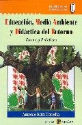 Educación, medio ambiente y didáctica del entorno, de Ruiz Heredia, Antonio | portada del libro
