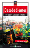 Desobedientes, de Iglesias Turrión, Pablo | portada del libro