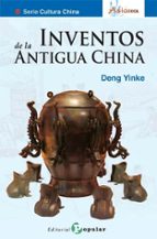 Inventos de la Antigua China, de Deng Yinke | portada del libro