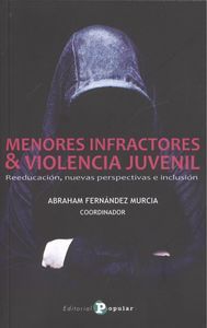MENORES INFRACTORES Y VIOLENCIA JUVENIL, de FERNáNDEZ MURCIA, ABRAHAM | portada del libro