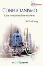 Confucianismo - Una interpretación moderna, de CHI YUN CHANG | portada del libro