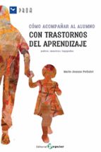 Cómo acompañar al alumno con trastornos del aprendizaje, de MARIE JEANNE PETINIOT | portada del libro