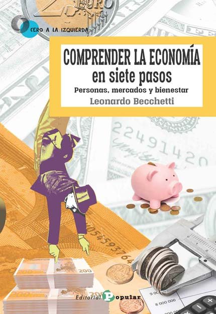 COMPRENDER LA ECONOMIA EN SIETE PASOS: PERSONAS, MERCADOS Y BIENESTAR, de Becchetti | portada del libro
