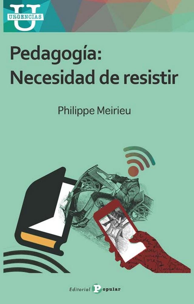 PEDAGOGÍA . Necesidad de resistir, de Meirieu | portada del libro