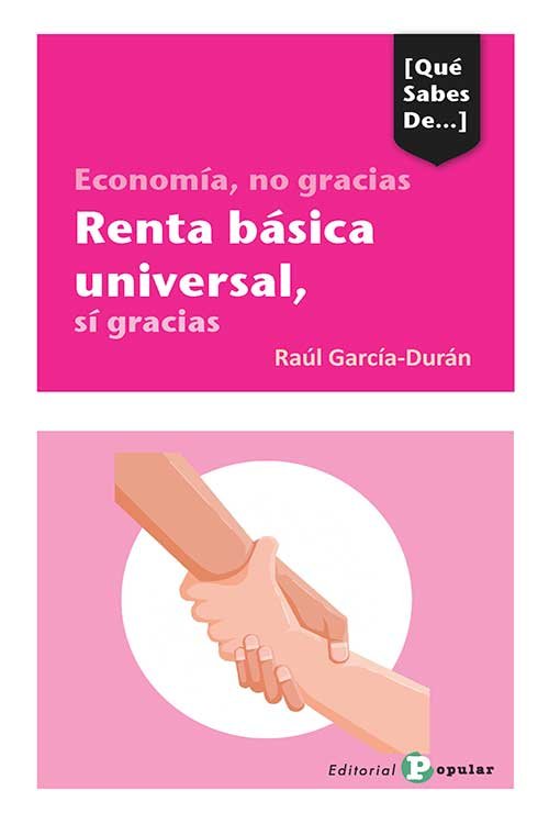 ECONOMIA, NO GRACIAS. RENTA BASICA UNIVERSAL, SÍ GRACIAS, de García-Durán | portada del libro