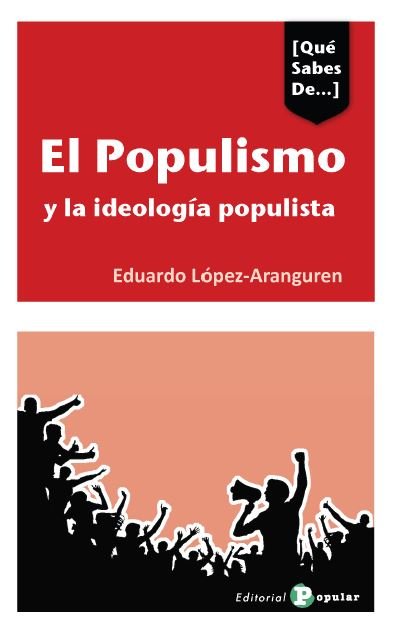 EL POPULISMO Y LA IDEOLOGIA POPULISTA, de López-Aranguren, Eduardo | portada del libro