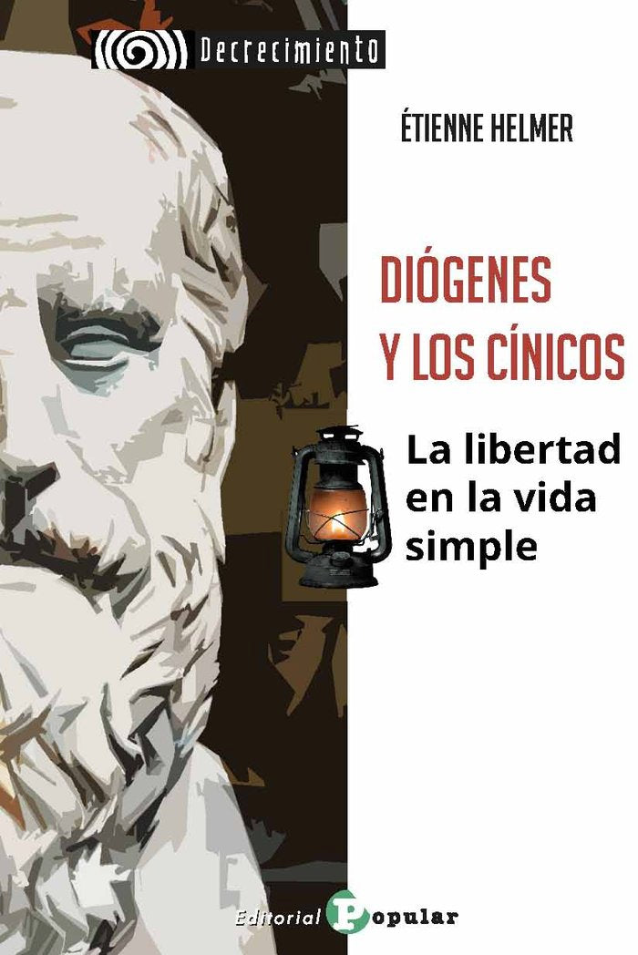 DIOGENES Y LOS CINICOS. LA LIBERTAD EN LA VIDA SIMPLE, de ETIENNE HELMER | portada del libro
