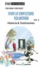 Vivir la simplicidad voluntaria. Vol. 2, de CEDRIC BIAGINI | portada del libro