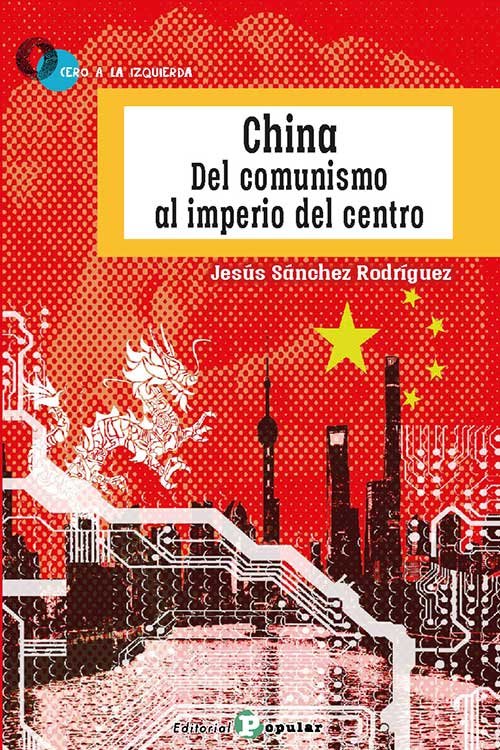 China. Del comunismo al imperio del centro, de SANCHEZ RODRIGUEZ, JESUS | portada del libro