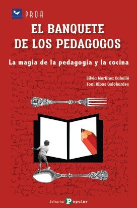 EL BANQUETE DE LOS PEDAGOGOS, de MARTINEZ CABALLE, SILVIA | portada del libro