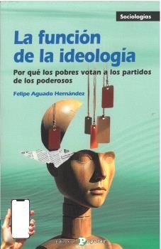 LA FUNCION DE LA IDEOLOGIA, de AGUADO HERNANDEZ, FELIPE | portada del libro
