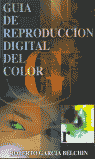 GUIA REPRODUCCION DIGITAL COLOR, de GARCIA BELCHIN | portada del libro
