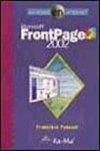 MICROSOFT FRONTPAGE 2002, de FRANCISCO PASCUAL | portada del libro