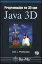 PROGRAMACION EN 3D CON JAVA 3D+CD, de JOAN J. PRATDEPADUA | portada del libro