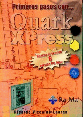 PRIMEROS PASOS CON QUARKXPRESS 6., de VIZCAINO PEREZ | portada del libro