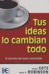 TUS IDEAS LO CAMBIAN TODO, de GETZ | portada del libro