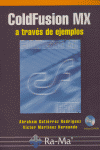 ColdFusion MX a través de ejemplos., de GUTIERREZ RODRIGUEZ | portada del libro