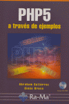 PHP5 A TRAVES DE EJEMPLOS, de GUTIERREZ | portada del libro
