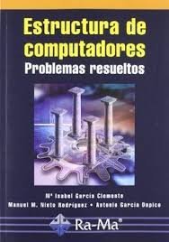 Estructura de Computadores. Problemas Resueltos., de Cordoba Cabeza, Mª Luisa | portada del libro
