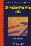 SP FACTURAPLUS ELITE 2006 GUIA DE CAMPO, de MORUECO | portada del libro