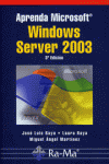 APRENDA MICROSOFT WINDOWS SERVER 2003. 3é EDICION, de RAYA | portada del libro