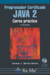 Programador Certificado JAVA 2. Curso práctico. 2ª Edición, de Martin Sierra, Antonio J. | portada del libro