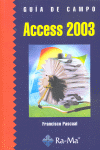 ACCESS 2003 GUIA DE CAMPO, de PASCUAL,FRANCISCO | portada del libro