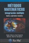 Métodos Matemáticos. Integración múltiple. Teoría y ejercicios resueltos., de Alberca Bjerregaard, Pablo | portada del libro