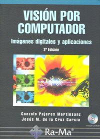 Visión por computador. Imágenes Digitales y Aplicaciones. 2ª Edición, de Pajares Martinsanz, Gonzálo | portada del libro