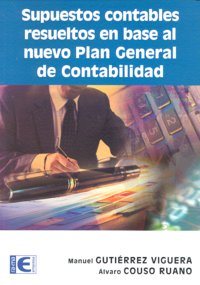 Supuestos contables resueltos en base al nuevo Plan General de Contabilidad, de Couso Ruano, Alvaro | portada del libro