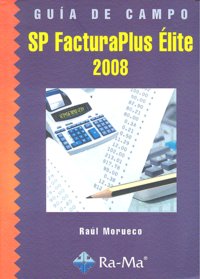 Guía de campo de SP FacturaPlus Elite 2008, de Morueco Gomez, Raúl | portada del libro