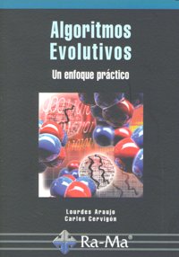 Algoritmos evolutivos: un enfoque práctico, de Araujo Serna, Lourdes | portada del libro