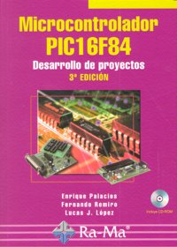 Microcontrolador PIC16F84. Desarrollo de proyectos. 3ª edición, de Palacios Municio, Enrique | portada del libro