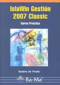 IslaWin Gestión 2007 Classic. Curso Práctico, de De Prado Morante, Sandra R. | portada del libro