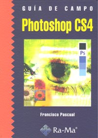 Guía de Campo de Photoshop CS4, de Pascual Gonzalez, Francisco | portada del libro