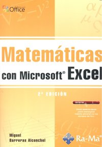 Matemáticas con Microsoft Excel. 2ª Edición, de Barreras Alconchel, Miguel | portada del libro