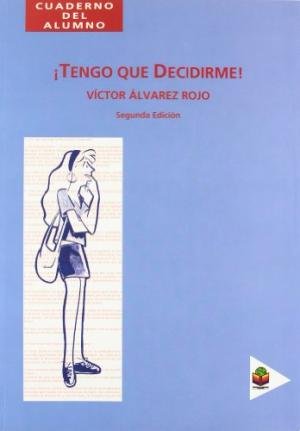 Tengo que decidirme, de Álvarez Rojo, Víctor | portada del libro