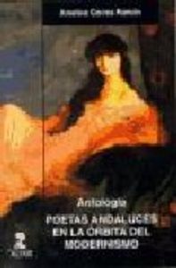 Antolog¡a poetas andaluces en la órbita del modernismo, de CORREA RAMON | portada del libro