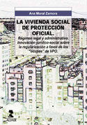 La Vivienda de Protección Oficial. Régimen legal y administrativo., de Moral Zaragoza, Ana | portada del libro