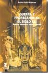 Guerra y Propaganda en el siglo XXI., de Huici Módenes, Adrián | portada del libro