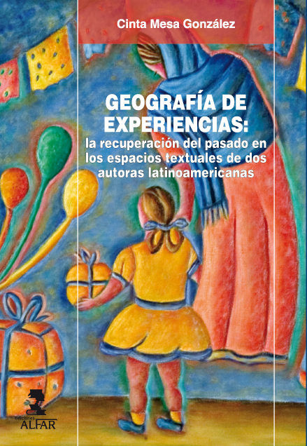 Geografía de experiencias: la recuperación del pasado en los espacios textuales de dos autoras latin, de Mesa González, Cinta