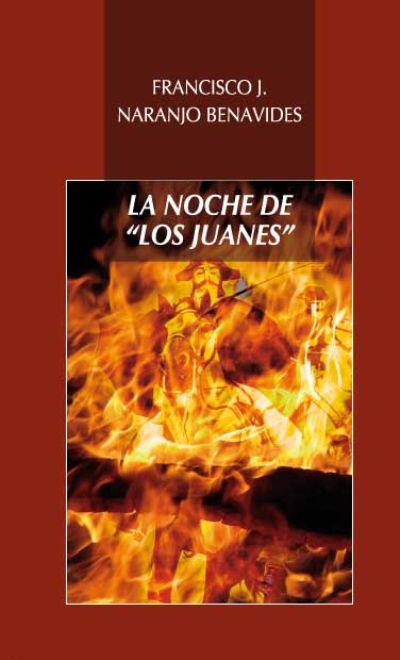LA NOCHE DE "LOS JUANES", de Naranjo Benavides, Francisco J. | portada del libro